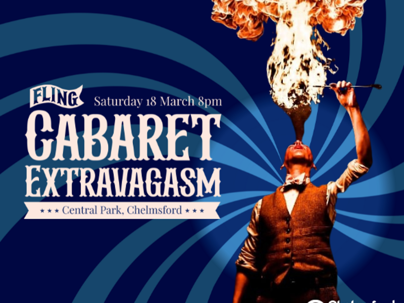 Fling Cabaret Extravagasm, Central Park, Chelmsford on Saturday 18 March, 8pm