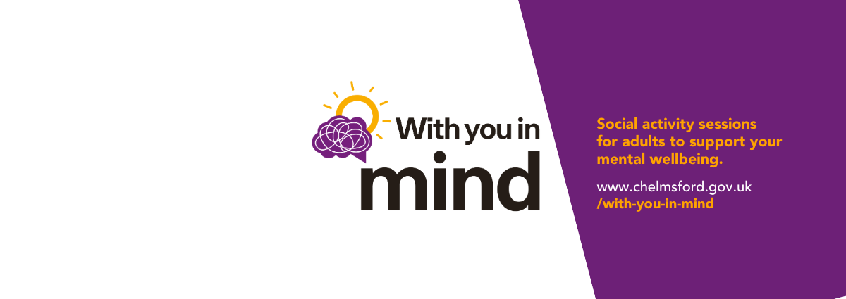 With You In Mind logo. Text reads: social activity sessions for adults to support your mental wellbeing. www.chelmsford.gov.uk/with-you-in-mind