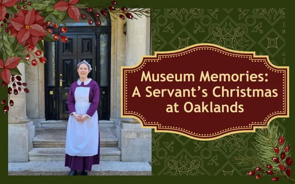 A young woman standing in front of the door of Oaklands House wearing a 1800s maid costume. Text on the image reads, 'Museum Memories: A Servant's Christmas at Oaklands'.